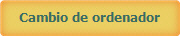 Cambio de ordenador